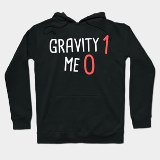 Gravity - Funny Broken Leg Get Well Soon Gift Hoodie